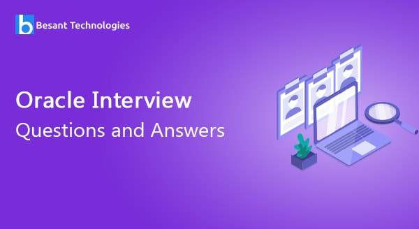 Top 101+ Oracle Interview Questions and Answers in 2021 Top 101+ Oracle Interview Questions and Answers in 2021