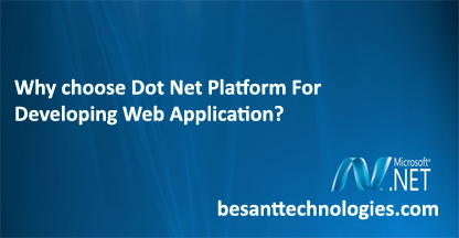 Why Choose Dot Net Platform For Developing Web Applications ? Why Choose Dot Net Platform For Developing Web Applications ?