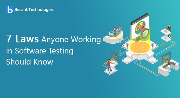 7 Laws Anyone Working in Software Testing Should Know 7 Laws Anyone Working in Software Testing Should Know