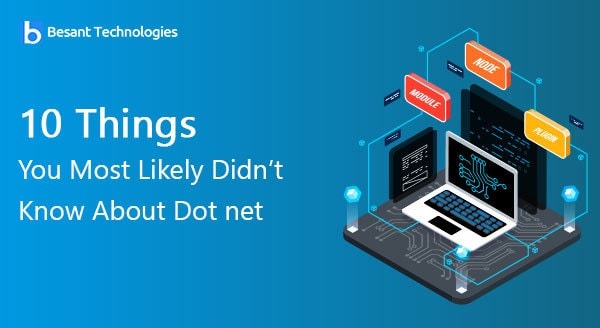 10 Things You Most Likely Didn’t Know About Dot net 10 Things You Most Likely Didn’t Know About Dot net