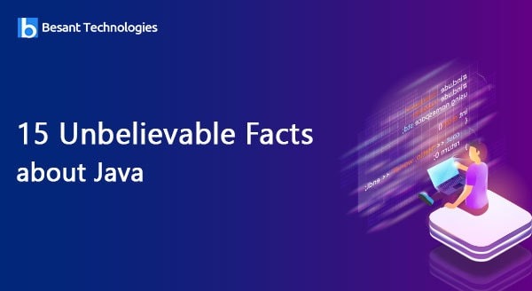 15 Unbelievable Facts about Java 15 Unbelievable Facts about Java