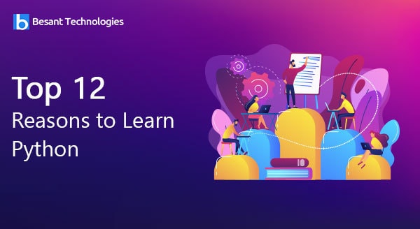 Top 12 Reasons to Learn Python Top 12 Reasons to Learn Python