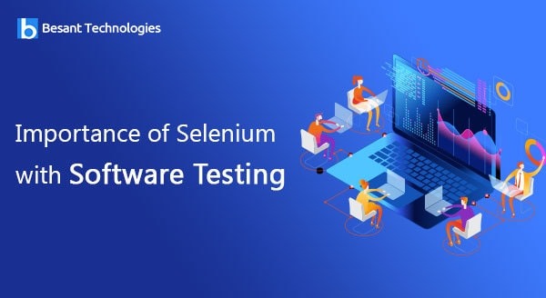 Importance of Selenium with Software Testing Importance of Selenium with Software Testing