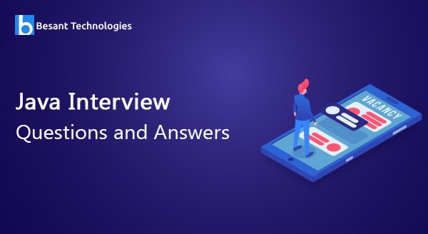 Java Interview Questions and Answers Java Interview Questions and Answers