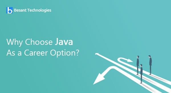 Why Choose Java As a Career Option? Why Choose Java As a Career Option?