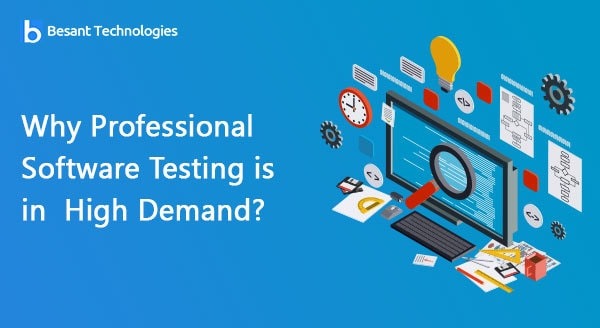 Why Professional Software Testing is in High Demand? Why Professional Software Testing is in High Demand?