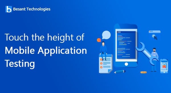 Touch the height of Mobile Application Testing Touch the height of Mobile Application Testing