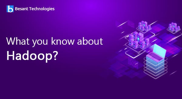 What you know about Hadoop What you know about Hadoop