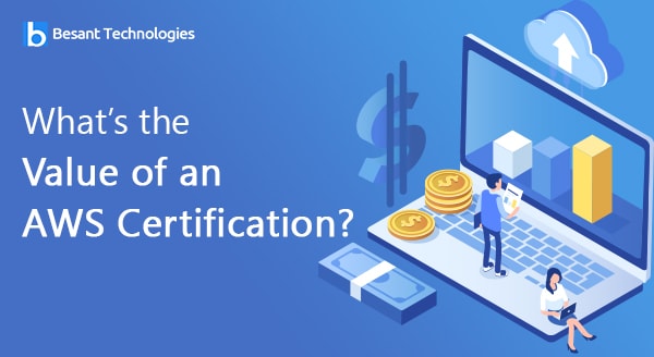 What’s the Value of an AWS Certification? What’s the Value of an AWS Certification?