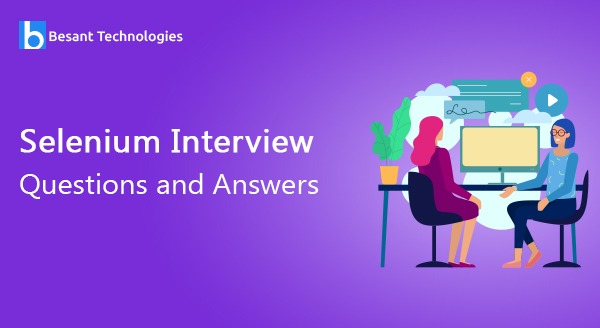 Selenium Interview Questions and Answers Selenium Interview Questions and Answers
