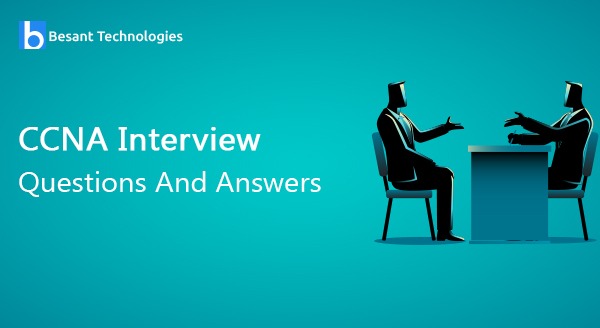 CCNA Interview Questions And Answers CCNA Interview Questions And Answers