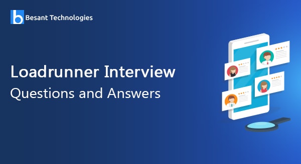 Loadrunner Interview Questions and Answers Loadrunner Interview Questions and Answers