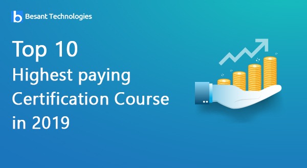 Top 10 Highest paying Certification Course in 2021 Top 10 Highest paying Certification Course in 2021