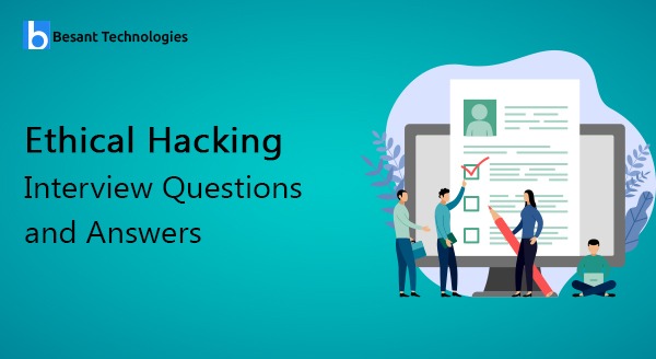 Ethical Hacking interview Questions and Answers Ethical Hacking interview Questions and Answers