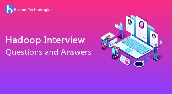 Hadoop Interview Questions and Answers Hadoop Interview Questions and Answers