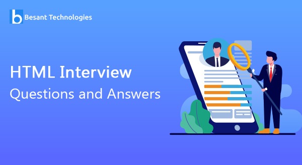 HTML Interview Questions and Answers HTML Interview Questions and Answers