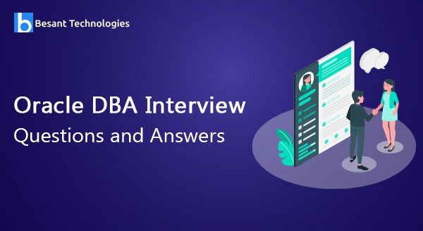 Oracle DBA Interview Questions and Answers Oracle DBA Interview Questions and Answers