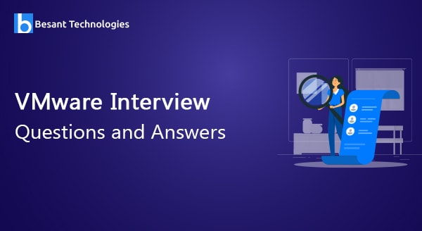 VMware Interview Questions and Answers VMware Interview Questions and Answers