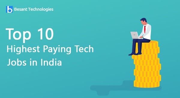 Top 10 Highest Paying Tech Jobs in India Top 10 Highest Paying Tech Jobs in India