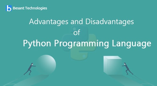 Advantages and Disadvantages of Python Programming Language Advantages and Disadvantages of Python Programming Language