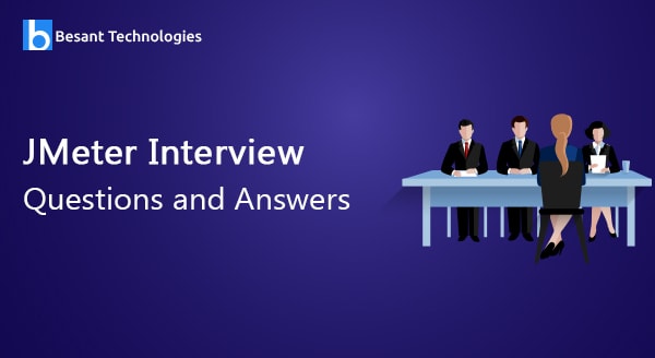 JMeter Interview Questions and Answers JMeter Interview Questions and Answers