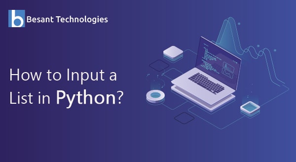 How to Input a List in Python? How to Input a List in Python?