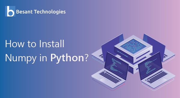 How To Install NumPy in Python? How To Install NumPy in Python?