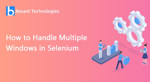 How to Handle Multiple Windows in Selenium How to Handle Multiple Windows in Selenium