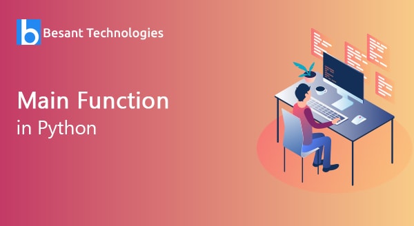 What is the Main Function in Python and how to use it? What is the Main Function in Python and how to use it?