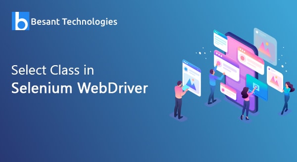 Select Class in Selenium WebDriver Select Class in Selenium WebDriver
