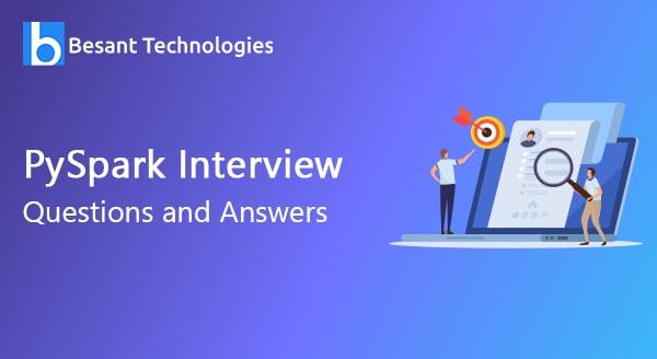 PySpark Interview Questions and Answers PySpark Interview Questions and Answers