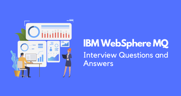 IBM WMQ Interview Questions and Answers IBM WMQ Interview Questions and Answers