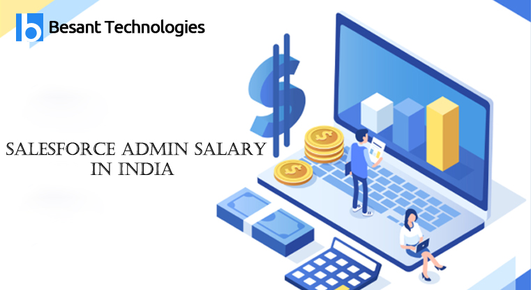 Salesforce Admin Salary in India for Fresher and Experienced Salesforce Admin Salary in India for Fresher and Experienced